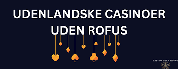Casino Udenom Rufus En Ny Era for Spiloplevelser