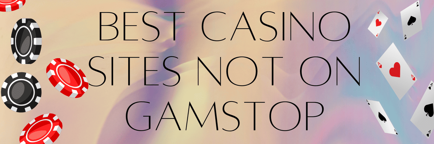 Explore the Best Casino Sites Not on Gamstop 1701301004