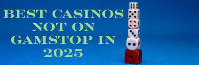 Finding the Best Casino Sites Not on Gamstop A Comprehensive Guide